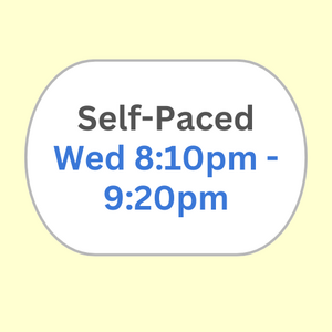 Self-Paced Wed 8:10pm