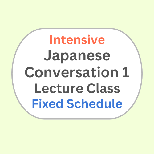 Intensive Japanese Conversation 1 Lecture Class